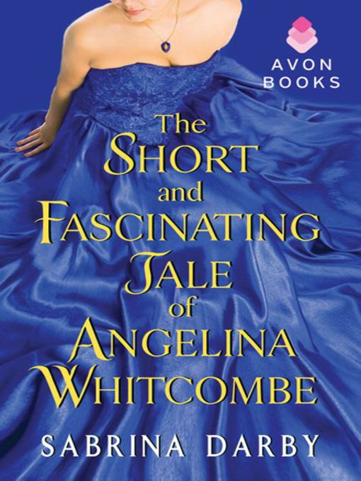Title details for The Short and Fascinating Tale of Angelina Whitcombe by Sabrina Darby - Wait list